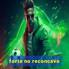 forte no reconcavo